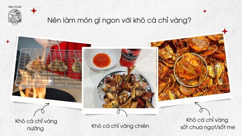 Nên làm món gì ngon với cá chỉ vàng 