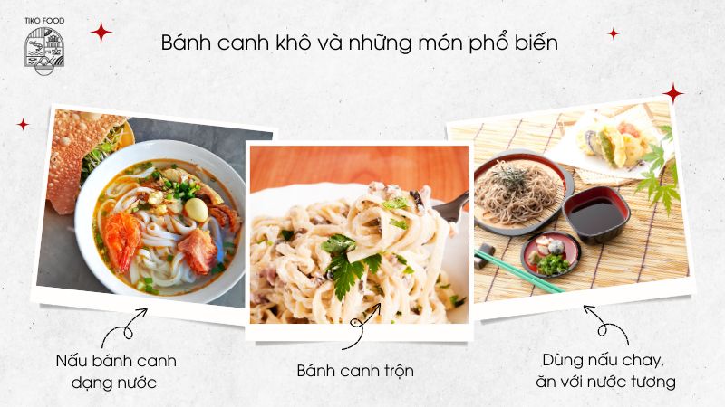 Bánh canh khô và những món ăn phổ biến 